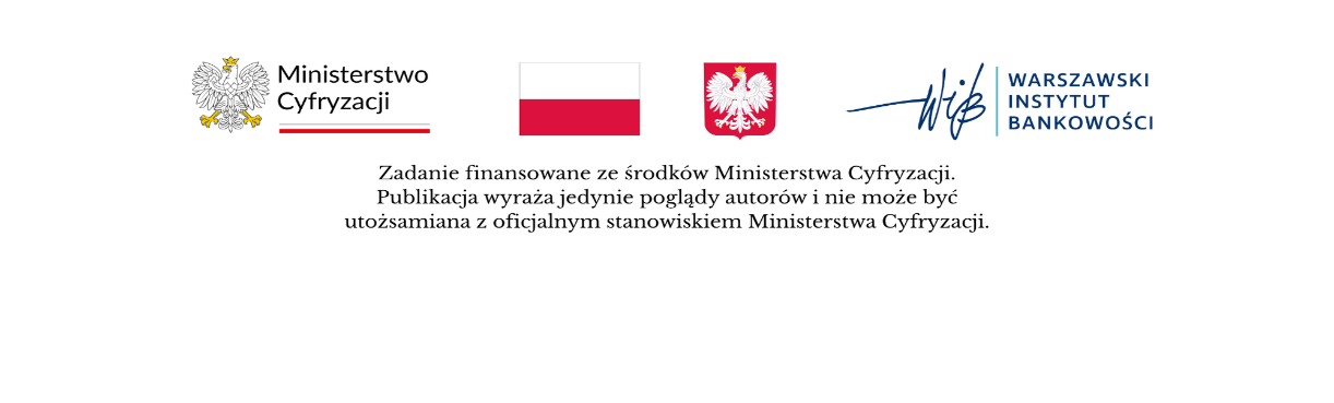 Zadanie finansowane ze środków Ministerstwa Cyfryzacji. Warszawski Instytut Bankowości.