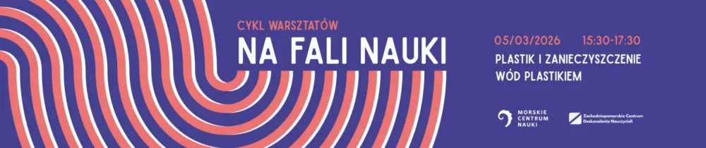 Cykl warsztatów "Na fali nauki" 2026