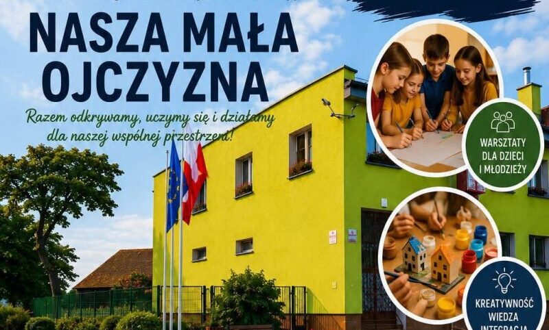 część plakatu dotycząca projektu Nasza Mała ojczyzna przedstawia zielony budynek